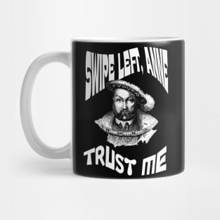 Swipe Left, Anne: Henry VIII’s Dating Struggles Mug